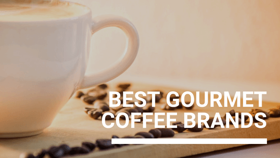 Best Gourmet Coffee Brands